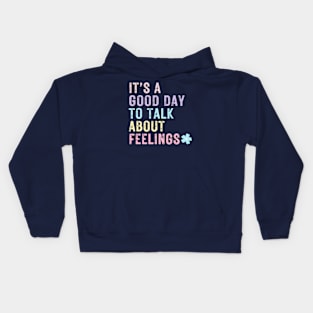 It's a good day to talk about feelings - Mental Health Kids Hoodie